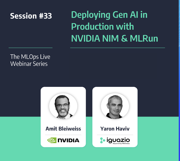 MLOps Live #33 - Deploying Gen AI in Production with NVIDIA NIM & MLRun